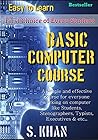 Basic Computer Course: Easy to Learn (Computer World)