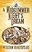 A Midsummer Night's Dream by William Shakespeare A Midsummer Night's Dream by William Shakespeare