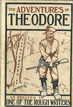 The Adventures of Theodore: A Humorous Extravaganza (Unknown Binding)