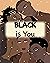 Black is You : Inspirationa...