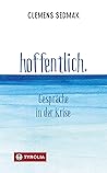 hoffentlich.: Gespräche in der Krise (German Edition) hoffentlich.: Gespräche in der Krise (German Edition)