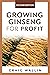 Growing Ginseng for Profit