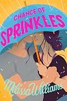 Chance of Sprinkles by Melissa  Williams