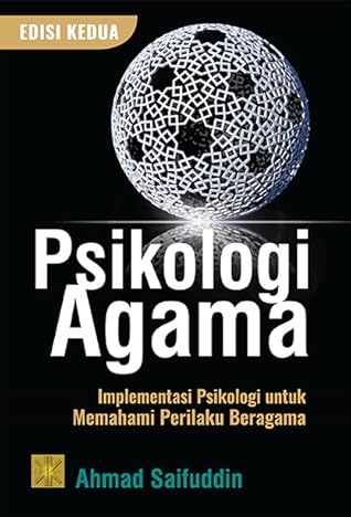 Psikologi Agama Implementasi Psikologi Untuk Memahami Perilaku Beragama By Ahmad Saifuddin