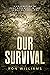 Our Survival: A Collection ...
