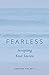 Fearless: Accepting Your Su...
