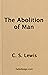 The Abolition of Man; or; Reflections on Education with Special Reference to the Teaching of English in the Upper Forms of Schools