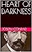HEART OF DARKNESS