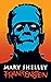 Frankenstein by Mary Wollstonecraft Shelley