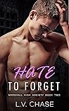 Hate to Forget (Marshall High Society, #2)