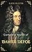Complete Works of Daniel Defoe (Annotated): Collection Including Moll Flanders, Robinson Crusoe, Fortunate Mistress, Dickory Cronke, A Journal of the Plague Year, And More