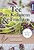Tee aus Kräutern und Frücht...
