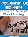 PYROGRAPHY FOR BEGINNERS: Learn the Basic of Wood Burning