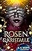 Rosen und Kristalle