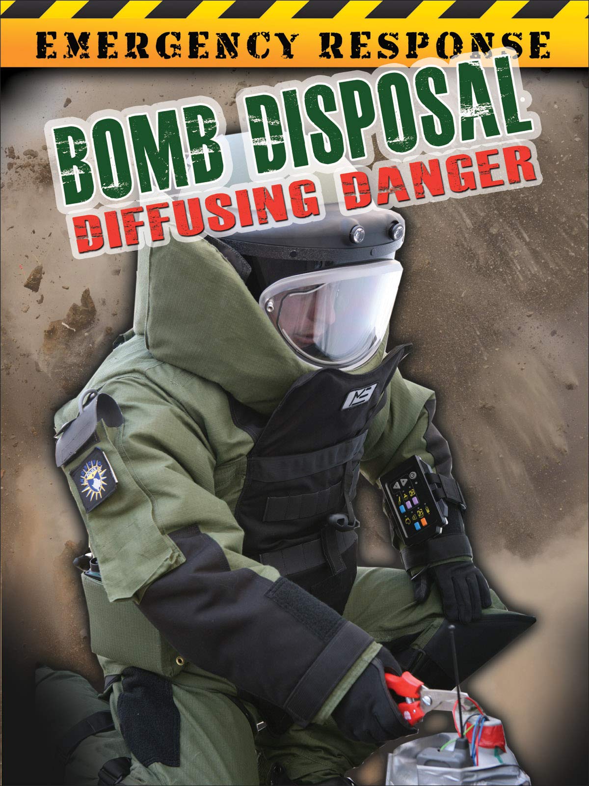 Rourke Educational Media Bomb Disposal: Diffusing Danger (Emergency Response)