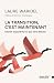 La transition, c'est maintenant: Choisir aujourd'hui ce que sera demain (French Edition)