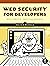 Web Security for Developers: Real Threats, Practical Defense