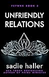 Unfriendly Relations (Fetwrk #3) Unfriendly Relations (Fetwrk #3)