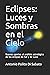 Eclipses: Luces y Sombras e...