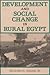 Development and Social Change in Rural Egypt (Contemporary Issues in the Middle East)