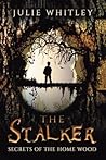 The Stalker: The Secrets of the Home Wood The Stalker: The Secrets of the Home Wood