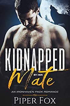 Kidnapped by her Mate (Ironhaven Pack, #5)