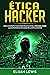 Etica hacker: Guía Completa...