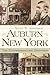 Auburn, New York: The Entrepreneurs’ Frontier (New York State Series)