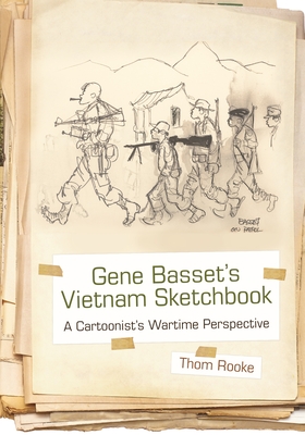 Gene Basset’s Vietnam Sketchbook: A Cartoonist’s Wartime Perspective (Paperback)
