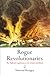 Rogue Revolutionaries: The ...