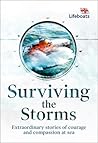 Surviving the Storms: Extraordinary Stories of Courage and Compassion at Sea Surviving the Storms: Extraordinary Stories of Courage and Compassion at Sea
