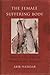 The Female Suffering Body: Illness and Disability in Modern Arabic Literature (Gender, Culture, and Politics in the Middle East)