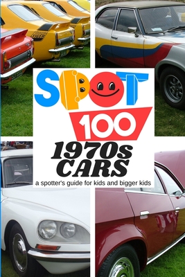 Spot 100 1970s Cars: A Spotter's Guide for kids and bigger kids (5)