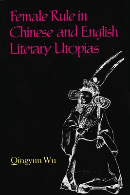 Female Rule in Chinese and English Literary Utopias (Utopianism and Communitarianism)