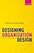 Designing Organization Design by Rodrigo Magalhães