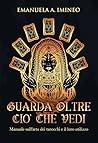 Guarda oltre ciò che vedi by Emanuela A. Imineo