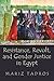 Resistance, Revolt, and Gender Justice in Egypt (Gender, Culture, and Politics in the Middle East)