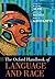 The Oxford Handbook of Language and Race by H Samy Alim