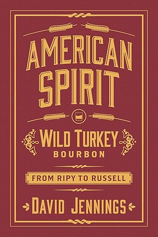 American Spirit: Wild Turkey Bourbon from Ripy to Russell