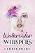 Watercolor Whispers by Gloria Bostic