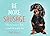 Be More Sausage How the humble Dachshund can teach us to be more human by Matt Whyman