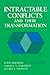 Intractable Conflicts and Their Transformation (Syracuse Studies on Peace and Conflict Resolution)