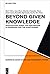 Beyond Given Knowledge: Investigation, Quest and Exploration in Modernism and the Avant-Gardes (European Avant-Garde and Modernism Studies Book 5)