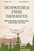 Despatches From Damascus: G...