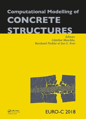 Computational Modelling of Concrete Structures: Proceedings of the Conference on Computational Modelling of Concrete and Concrete Structures (EURO-C ... 26 - March 1, 2018, Bad Hofgastein, Austria