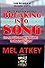 Breaking into Song: Essays,...
