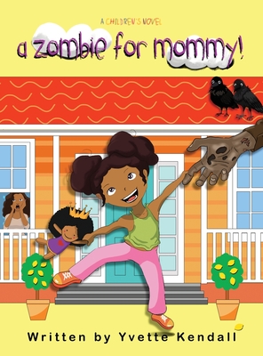 A Zombie For Mommy!: A Children's Novel (Somebody for Mommy!)