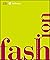Fashion, New Edition: The Definitive Visual Guide (DK Definitive Cultural Histories)