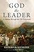 God the Leader: A Journey t...