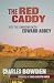 The Red Caddy: Into the Unknown with Edward Abbey